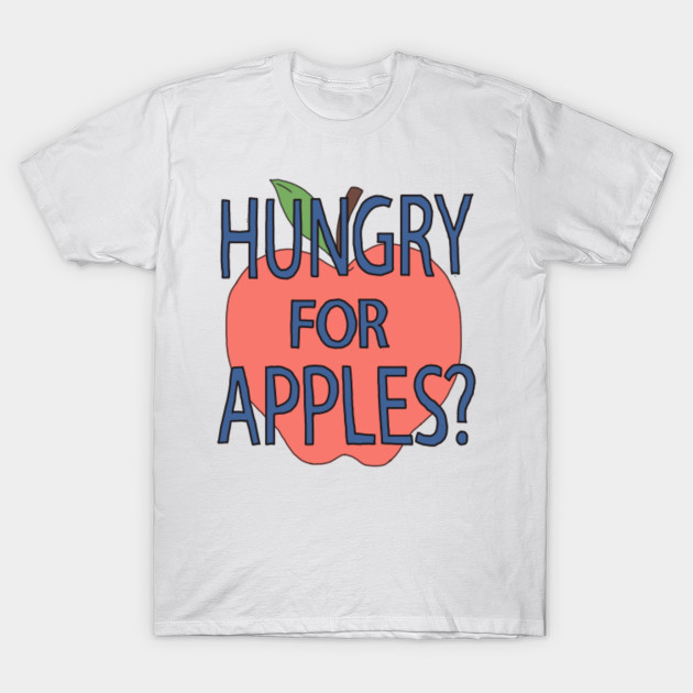 Hungry for apples? T-Shirt-TOZ